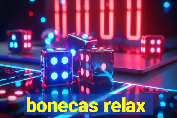 bonecas relax